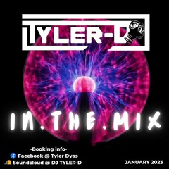 DJ TYLER-D - IN THE MIX - JANUARY 2023