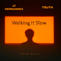 Walking it Slow ft. Truth (2025)