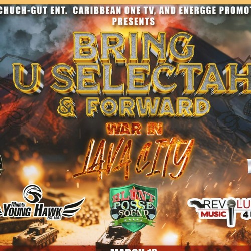 BRING U SELECTAH & FORWARD (WAR IN LAVA CITY) 2024