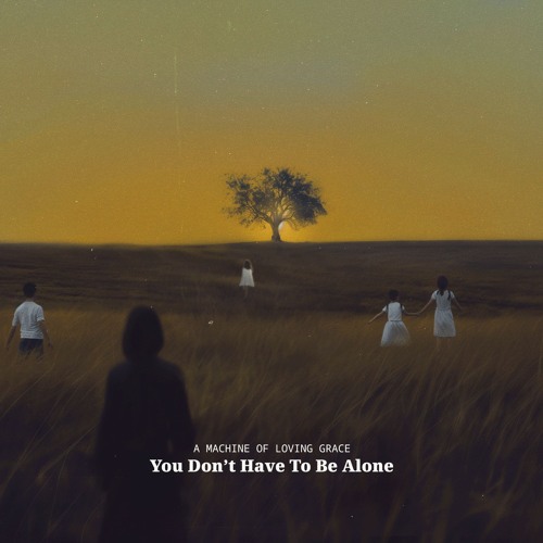 You Don t Have To Be Alone