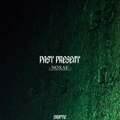 NOXAE - PAST PRESENT [CPV005] - Teaser -