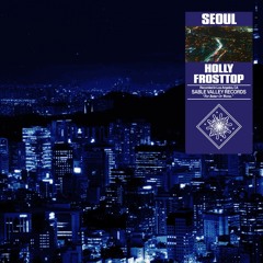 Holly & FrostTop - SEOUL
