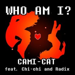 Deltarune Original Song- Who Am I  (Cami - Cat Feat. Radix And Chi - Chi)