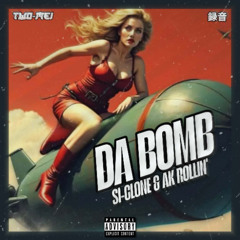 (FREE DOWNLOAD) SI-CLONE, AK ROLLIN - DA BOMB
