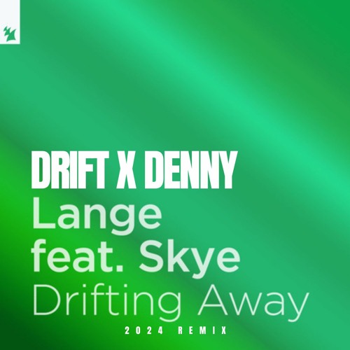 Lange feat. Skye - Drifting Away (DRIFT & DENNY 2024 REMIX) OUT NOW