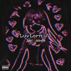 LooveX +cholorofilm - LuvLorn </3