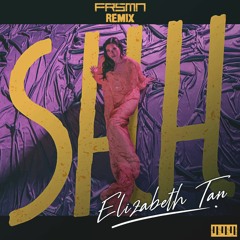 Elizabeth Tan - SHH (FRSMN Remix)