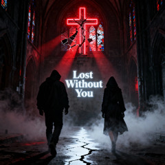 Lost Without You
