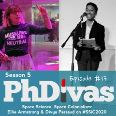 S5E13 | Space Science, Space Colonialism: Ellie Armstrong & Divya Persaud on #SSiC2020