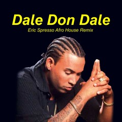 Don Omar - Dale Don Dale (Eric Spresso Afro House Remix) [FREE DL]