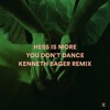 Video herunterladen: Hess Is More - You Don’t Dance (Kenneth Bager Remix) - s0783