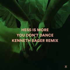 Hess Is More - You Don’t Dance (Kenneth Bager Remix) - s0783