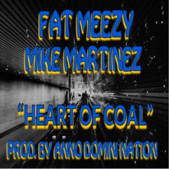 FAT MEEZY - HEART OF COAL FEAT. MIKE MARTINEZ