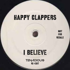 Happy Clappers - I Believe (Tenacious Re-Edit)