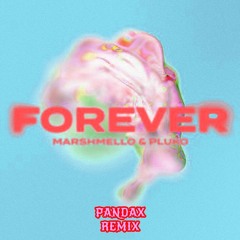 FOREVER-Marshmello X pluko (PANDAX REMIX)