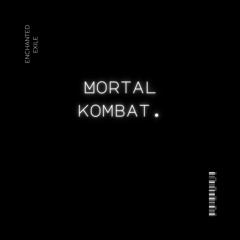 Mortal Kombat [prod.saks5] IG:@enchantedexile1