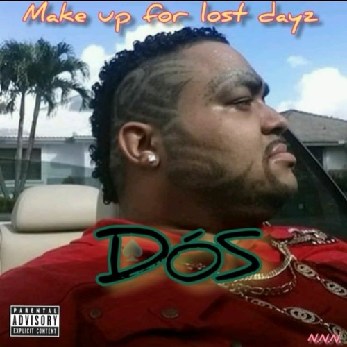 (Make Up 4 Lost Dayz ) -by: BIG DÒS