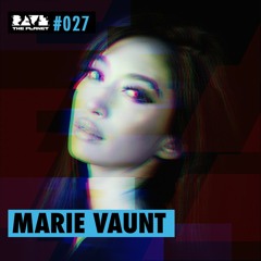 Marie Vaunt @ Rave The Planet PODcst #027