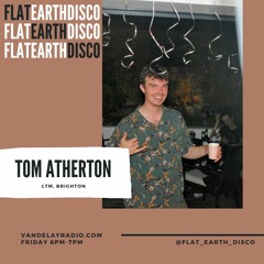 Radio Series 021: Tom Atherton [LTM, Brighton]