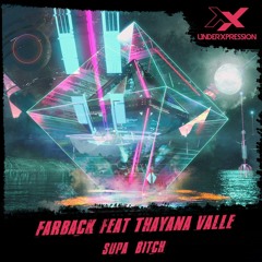 Farback Feat. Thayana Valle - Supa Bitch(Original Mix)(Underxpression Label)