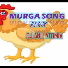 #chicken#murga | MURGA  (CHICKEN ) SONG REMIX  | DJ ANU ATOMIA | FS MEDIA | FUNNY CHICKEN SONG |