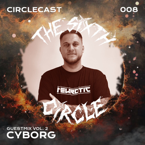 Circlecast Guestmix VOL.2 008 by CYBORG (Neurotic)