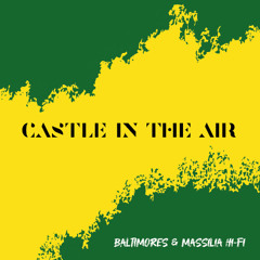 Baltimores & MHF - Castle In The Air