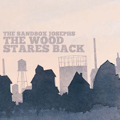 The Woods Stare Back (Rehearsal) THE SANDBOX JOSEPHS