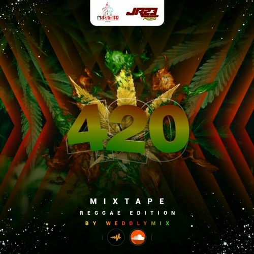 Mixtape #420_Reggae By DJWEDDLYMIX.mp3