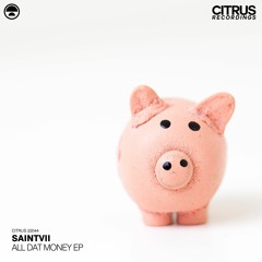 CITRUS22044 // SaintVII - All Dat Money EP