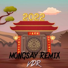 MONGSAY - VDR REMIX ( CHINESE NEW YEAR 2022 )