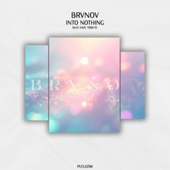Brvnov - Into Nothing (Blue Haze Tribute)