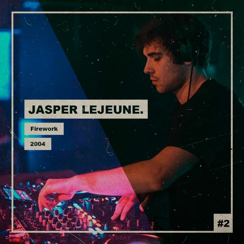 Firework x 2004 (Jasper LeJeune Mashup)
