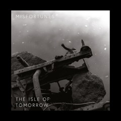 Στο Τέλος Του Δρόμου - Misfortunes (from the 12" vinyl album 'The Isle Of Tomorrow')