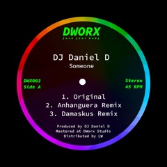 PREMIERE: DJ Daniel D - Someone (Damaskus Remix) [DWorx Music]