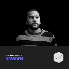 Juicebox Radio 072 - Dowden