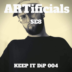 SE8 @ ARTificials Keep it DiP podcast 004