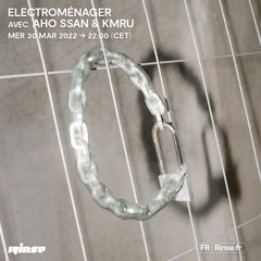 Electroménager avec Aho Ssan & Kmru - 30 Mars 2022