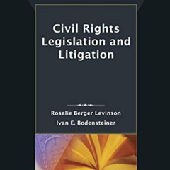 [READ] EBOOK 💕 Civil Rights Legislation and Litigation, Second Edition 2013 by  Rosa