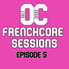 Frenchcore Sessions Ep. 5