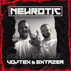 NEUROTIC PROMOMIX #11 VOJTEX & EXTAZER