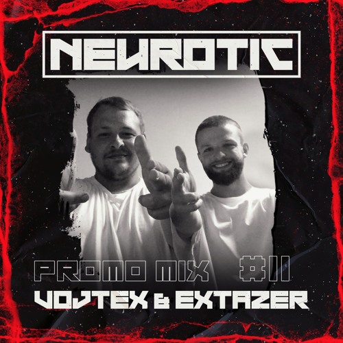NEUROTIC PROMOMIX #11 VOJTEX & EXTAZER