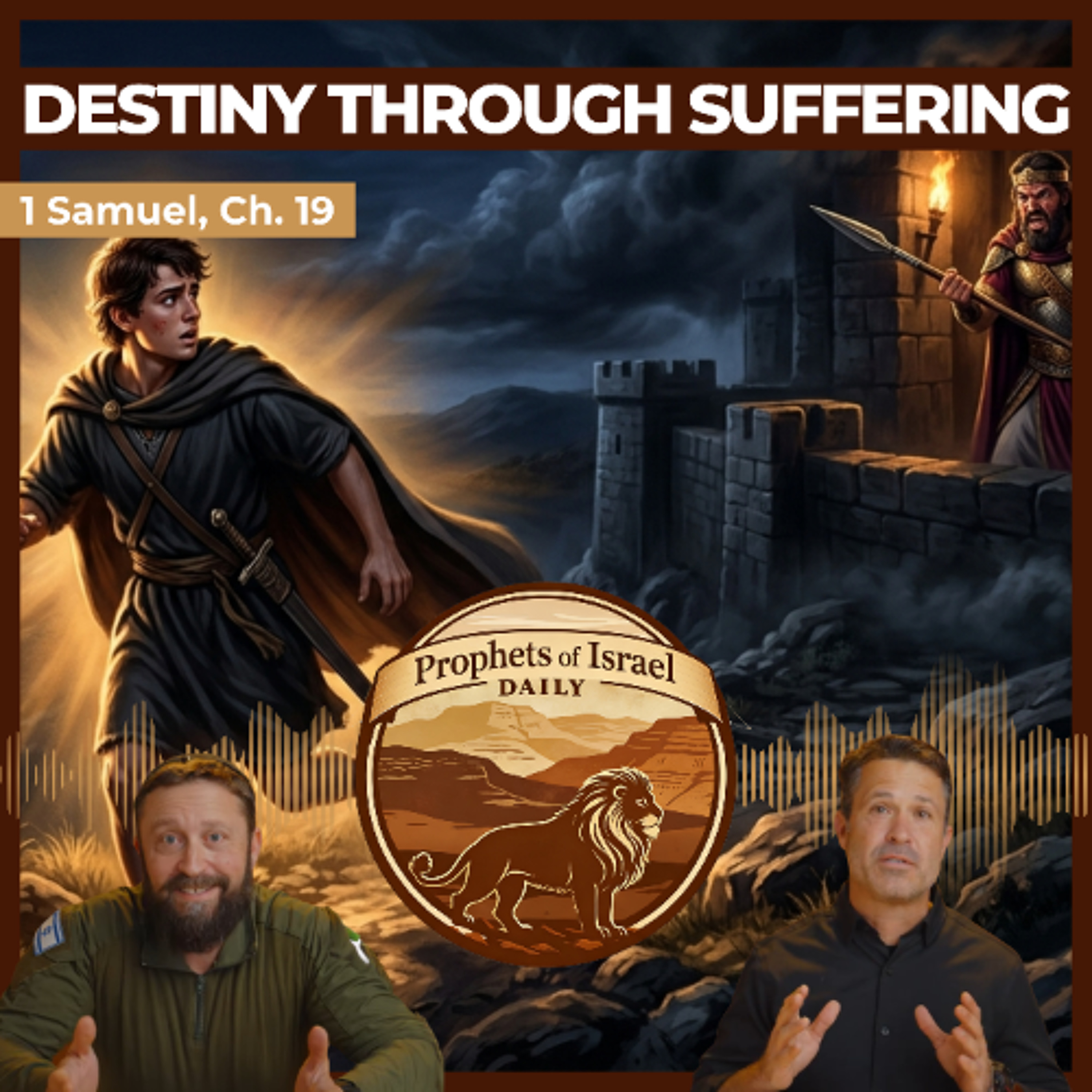 1 Samuel, Chapter 19 - Destiny Through Suffering | Prophets of Israel Daily