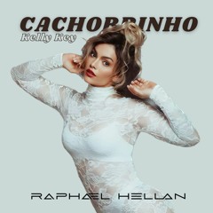 KELLY KEY & DOUGLAS ALVES - CACHORRINHO (RAPHAEL HELLAN MASHUP )- FREE DOWNLOAD