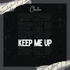 Keep Me Up (Prod. Malloy x TommyJ)