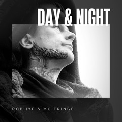 Rob IYF & Mc Fringe - Day & Night (Free Download)