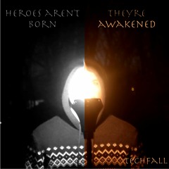 Heroes aren't born they're awakened
