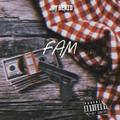 Jay Benzo - Fam (prod.mac gambino)