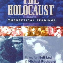 ❤️GET (⚡️PDF⚡️) The Holocaust: Theoretical Readings