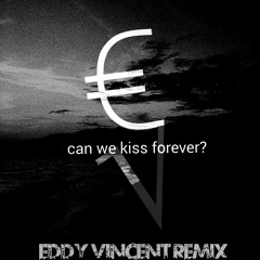 Kina feat. Adriana Proenza - Can We Kiss Forever? (Eddy Vincent Remix)